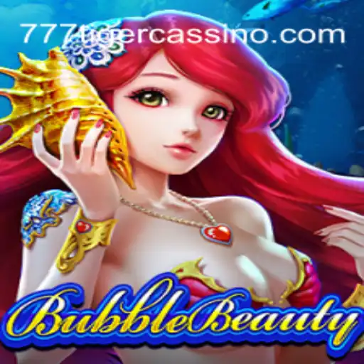 Discover the Magic of BubbleBeauty: An Exciting Adventure with 777Tiger Oficial 💯️