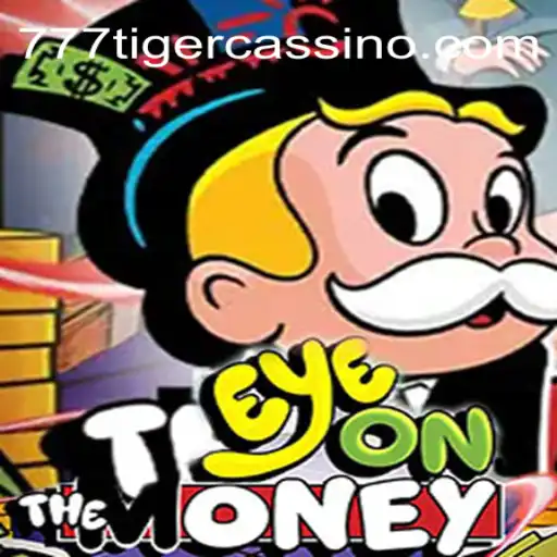 Discover the Thrills of EyeOnTheMoney at 777Tiger Oficial