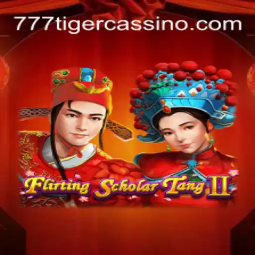Exploring the Charm of Flirting Scholar Tang II in the Exciting World of 777Tiger Official - O Melhor Cassino Online do Brasil