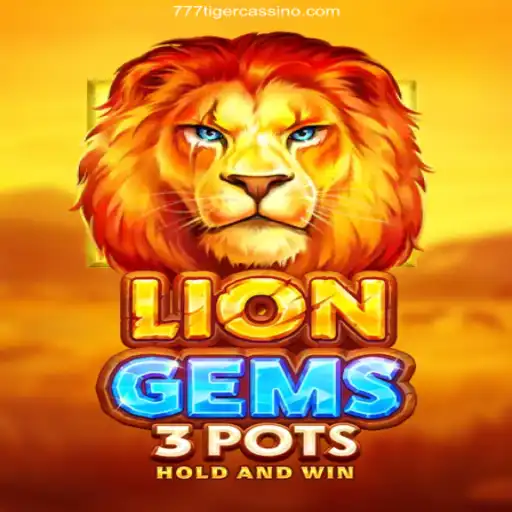 Unlock the Thrills of LionGems3pots at 777Tiger Oficial